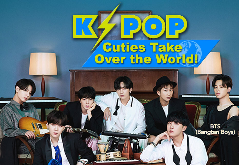 K-Pop Cuties Take Over the World